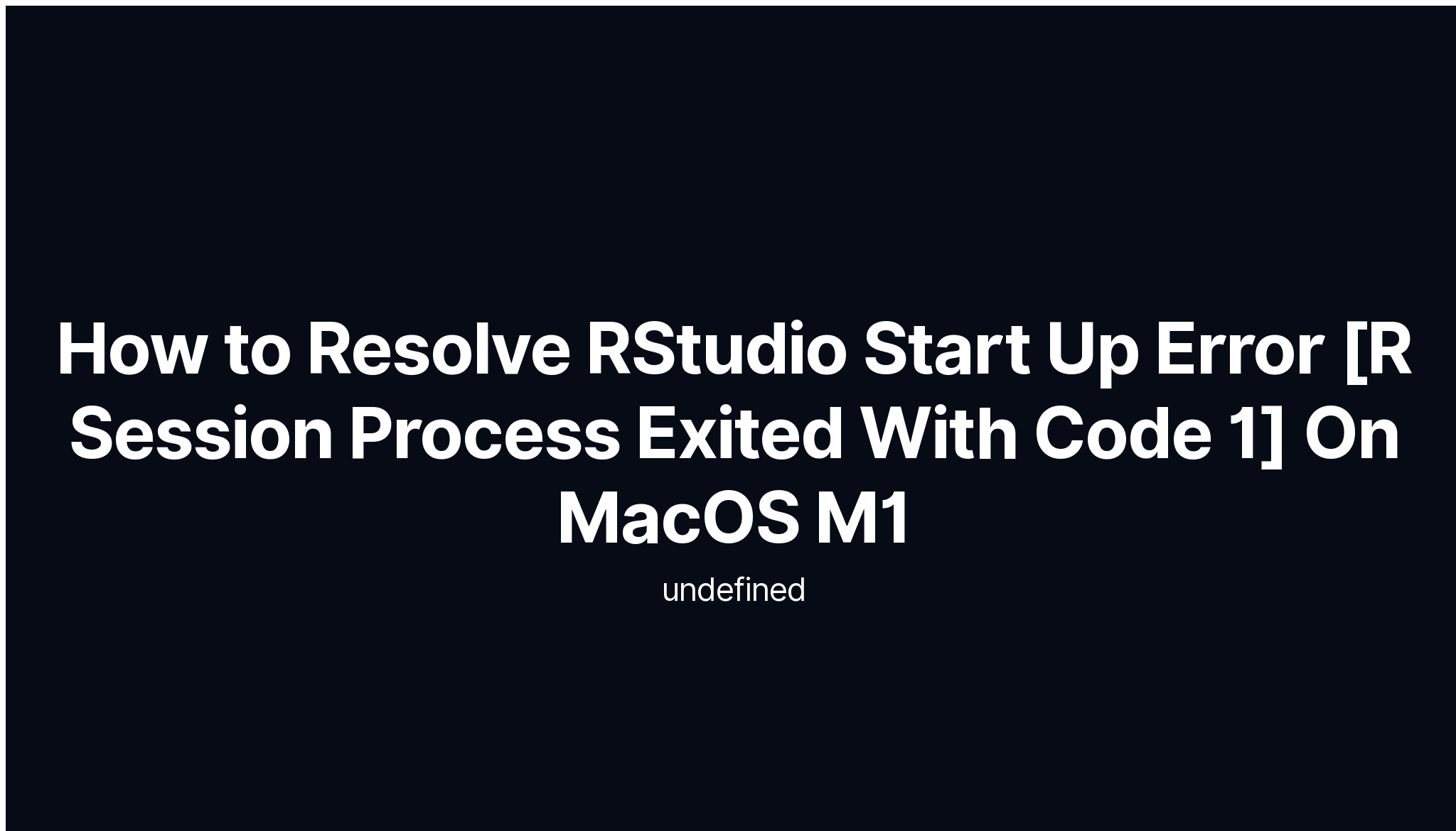 How to Resolve RStudio Start Up Error [R Session Process Exited With